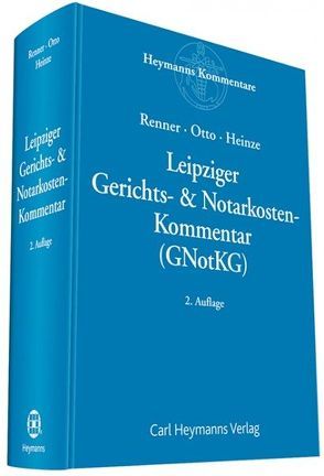 Leipziger Gerichts- & Notarkosten von Heinze,  Volker, Otto,  Dirk-Ulrich, Renner,  Thomas