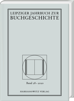 Leipziger Jahrbuch zur Buchgeschichte 28 (2020) von Fuchs,  Thomas, Haug,  Christine, Löffler,  Katrin