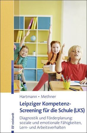 Leipziger Kompetenz-Screening für die Schule (LKS) von Hartmann,  Blanka, Methner,  Andreas