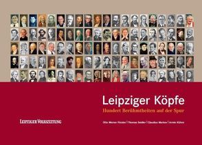 Leipziger Köpfe von Förster,  Otto W, Kühne,  Armin, Markov,  Claudius, Radestock,  Bernd, Seidler,  Thomas