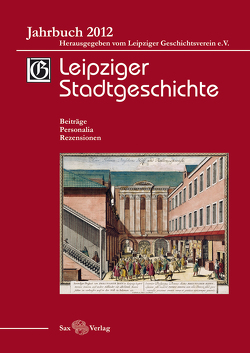 Leipziger Stadtgeschichte von Cottin,  Markus, Döring,  Detlef, Kolditz,  Gerald