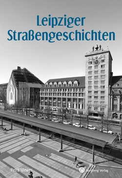 Leipziger Straßengeschichten von Mewes,  Petra