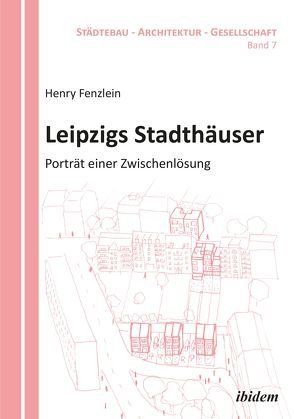 Leipzigs Stadthäuser von Bodenschatz,  Harald, Fenzlein,  Henry, Schönig,  Barbara