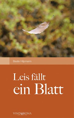 Leis fällt ein Blatt von Hilpmann,  Beate