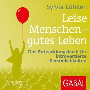 Leise Menschen – gutes Leben von Franke,  Gabi, Karolyi,  Gilles, Löhken,  Sylvia