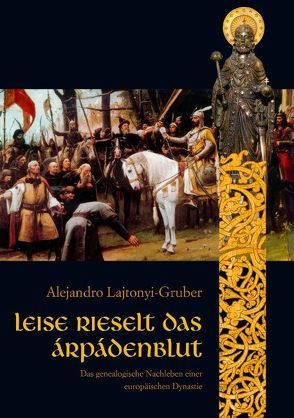 Leise rieselt das Árpádenblut von Lajtonyi-Gruber,  Alejandro