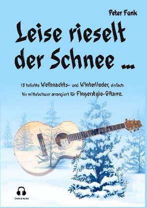 Leise rieselt der Schnee … von Funk,  Peter