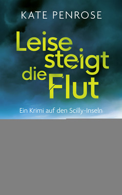 Leise steigt die Flut von Penrose,  Kate, Schmitz,  Birgit