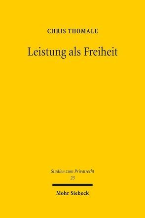 Leistung als Freiheit von Thomale,  Chris