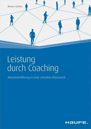 Leistung durch Coaching von Czichos,  Reiner