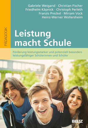 Leistung macht Schule von Fischer,  Christian, Käpnick,  Friedhelm, Perleth,  Christoph, Preckel,  Franzis, Vock,  Miriam, Weigand,  Gabriele, Wollersheim,  Heinz-Werner