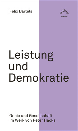 Leistung und Demokratie von Bartels,  Felix