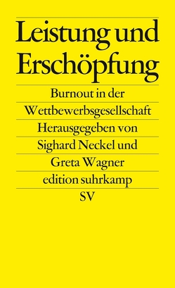 Leistung und Erschöpfung von Neckel,  Sighard, Wagner,  Greta