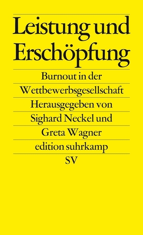 Leistung und Erschöpfung von Neckel,  Sighard, Wagner,  Greta
