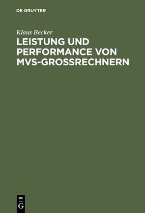 Leistung und Performance von MVS-Großrechnern von Becker,  Klaus