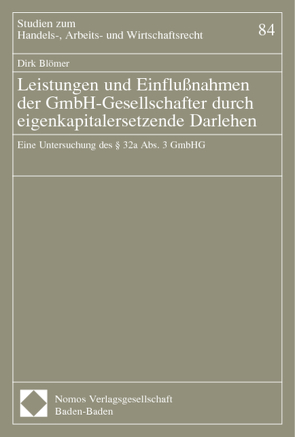 Leistungen und Einflussnahmen der GmbH-Gesellschafter durch eigenkapitalersetzende Darlehen von Blömer,  Dirk