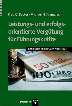 Leistungs- und erfolgsorientierte Vergütung für Führungskräfte von Becker,  Fred G., Kramarsch,  Michael H.