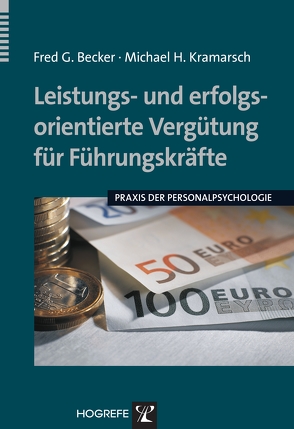 Leistungs- und erfolgsorientierte Vergütung für Führungskräfte von Becker,  Fred G., Kramarsch,  Michael H.