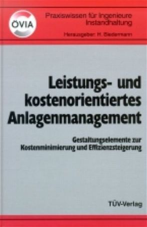 Leistungs- und kostenorientiertes Anlagenmanagement von Ausseninstitut der Montanuniversität Leoben, Biedermann,  H, ÖIVA