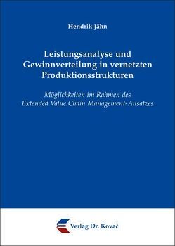 Leistungsanalyse und Gewinnverteilung in vernetzten Produktionsstrukturen von Jähn,  Hendrik