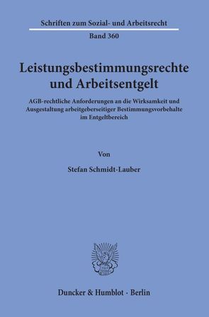 Leistungsbestimmungsrechte und Arbeitsentgelt. von Schmidt-Lauber,  Stefan