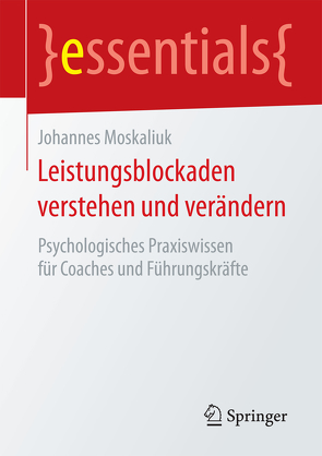 Leistungsblockaden verstehen und verändern von Moskaliuk,  Johannes