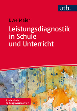 Leistungsdiagnostik in Schule und Unterricht von Maier,  Uwe