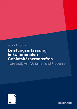 Leistungserfassung in kommunalen Gebietskörperschaften von Lantz,  Eckart