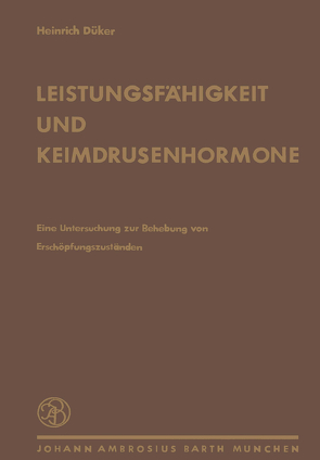 Leistungsfähigkeit und Keimdrüsenhormone von Dünker,  H.