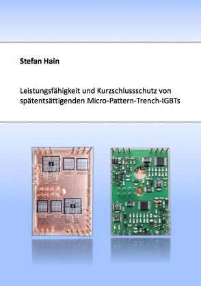 Leistungsfähigkeit und Kurzschlussschutz von spätentsättigenden Micro-Pattern-Trench-IGBTs von Hain,  Stefan