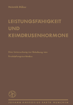 Leistungsfähigkeit und Keimdrüsenhormone von Dünker,  H.