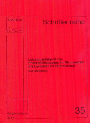 Leistungsfähigkeit von Pflanzenkläranlagen im Mischsystem mit Lavasand als Filtersubstrat von Hasselbach,  Ralf