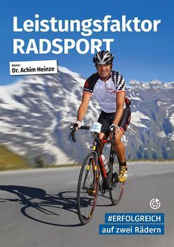 Leistungsfaktor Radsport von Heinze,  Achim, Neuer Sportverlag