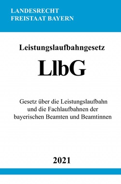 Leistungslaufbahngesetz (LlbG) von Studier,  Ronny