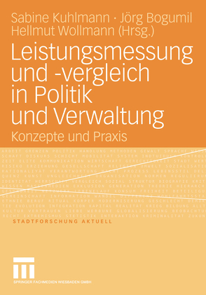 Leistungsmessung und -vergleich in Politik und Verwaltung von Bogumil,  Jörg, Kuhlmann,  Sabine, Wollmann,  Hellmut