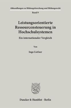 Leistungsorientierte Ressourcensteuerung in Hochschulsystemen. von Liefner,  Ingo