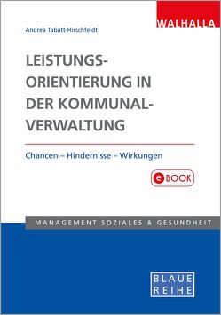 Leistungsorientierung in der Kommunalverwaltung von Tabatt-Hirschfeldt,  Andrea