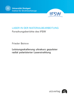 Leistungsskalierung ultrakurz gepulster radial polarisierter Laserstrahlung von Beirow,  Frieder