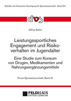 Leistungssportliches Engagement und Risikoverhalten im Jugendalter von Sallen,  Jeffrey