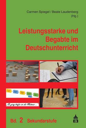 Leistungsstarke und Begabte im Deutschunterricht von Laudenberg,  Beate, Spiegel,  Carmen