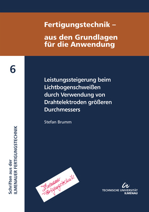 Leistungssteigerung beim Lichtbogenschweißen durch Verwendung von Drahtelektroden größeren Durchmessers von Brumm,  Stefan