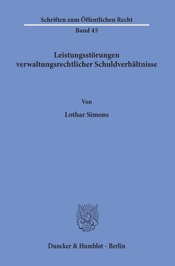 Leistungsstörungen verwaltungsrechtlicher Schuldverhältnisse. von Simons,  Lothar