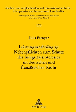 Leistungsunabhängige Nebenpflichten zum Schutz des Integritätsinteresses im deutschen und französischen Recht von Faenger,  Julia