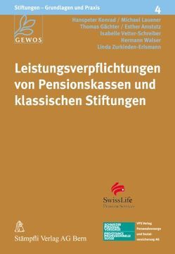 Leistungsverpflichtungen von Pensionskassen und klassischen Stiftungen von Amstutz,  Esther, Gächter,  Thomas, Konrad,  Hanspeter, Lauener,  Michael, Vetter-Schreiber,  Isabelle, Walser,  Hermann, Zurkinden-Erismann,  Linda