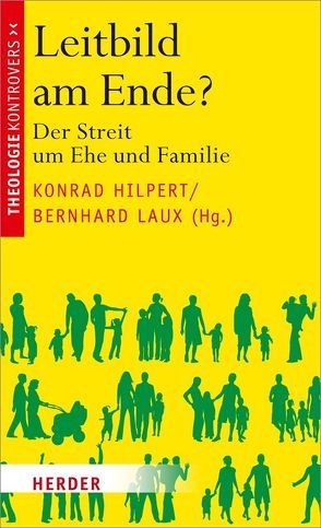 Leitbild am Ende? von Anselm,  Reiner, Biesinger,  Albert, Dabrock,  Peter, Fresacher,  Bernhard, Goertz,  Stephan, Häfner,  Gerd, Hahn,  Judith, Heimbach-Steins,  Marianne, Hilpert,  Konrad, Knapp,  Markus, Koppetsch,  Cornelia Dr., Laux,  Bernhard, Miggelbrink,  Ralf, Müller,  Sigrid, Sander,  Hans-Joachim, Sautermeister,  Jochen