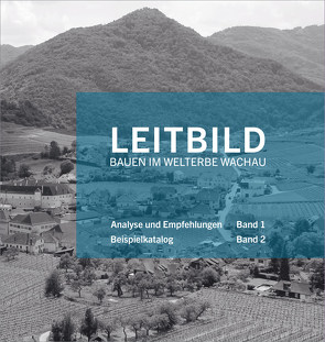 Leitbild Bauen im Welterbe Wachau von Abrihan,  Cristian, Glogar,  Isabel, Hermes,  Ben, Kloos,  Michael