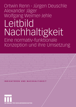 Leitbild Nachhaltigkeit von Deuschle,  Jürgen, Jäger,  Alexander, Renn,  Ortwin, Weimer-Jehle,  Wolfgang