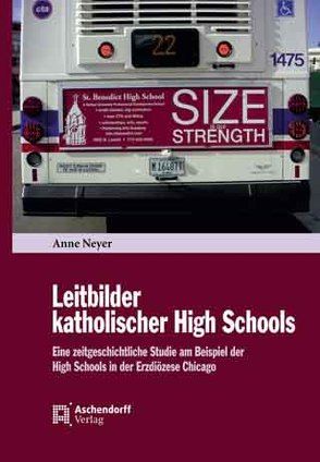 Leitbilder katholischer High Schools von Neyer,  Anne