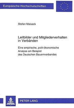 Leitbilder und Mitgliederverhalten in Verbänden von Maisack,  Stefan