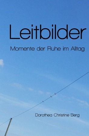 Leitbilder von berg,  dorothea christine